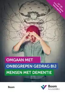Keuzedeel Omgaan met onbegrepen gedrag bij mensen versie 2026 / Druk 1 Snelle Levering