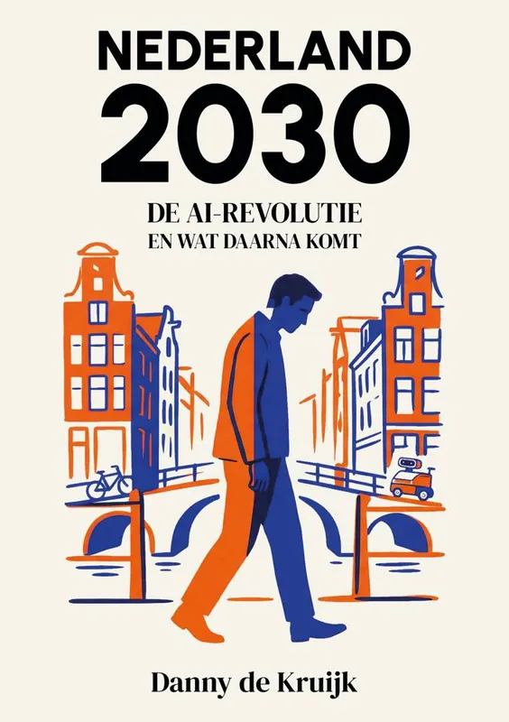 Nu Kopen Nederland 2030: De AI-revolutie en wat daarna komt / Druk 1