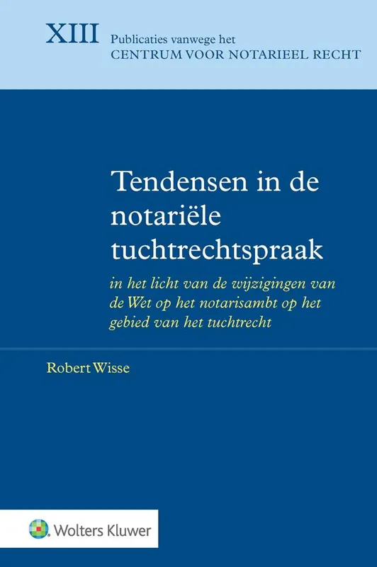 Hoge Kwaliteit Tendensen in de notariële tuchtrechtspraak / Druk 1
