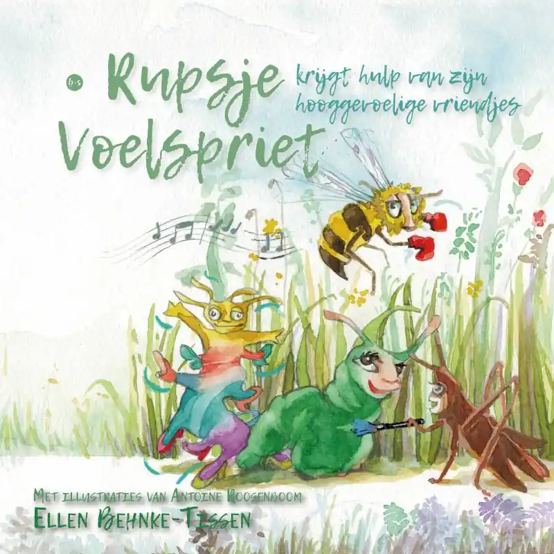 Rupsje Voelspriet krijgt hulp van zijn hooggevoelige vriendjes / Druk 1 Uitverkoop