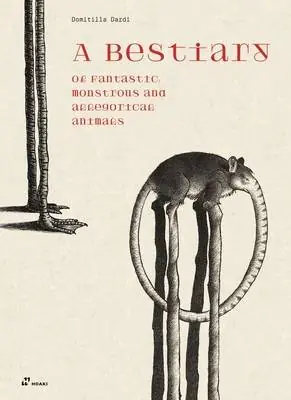 Uitverkoop A Bestiary of Fantastic, Monstrous and Allegorical Animals