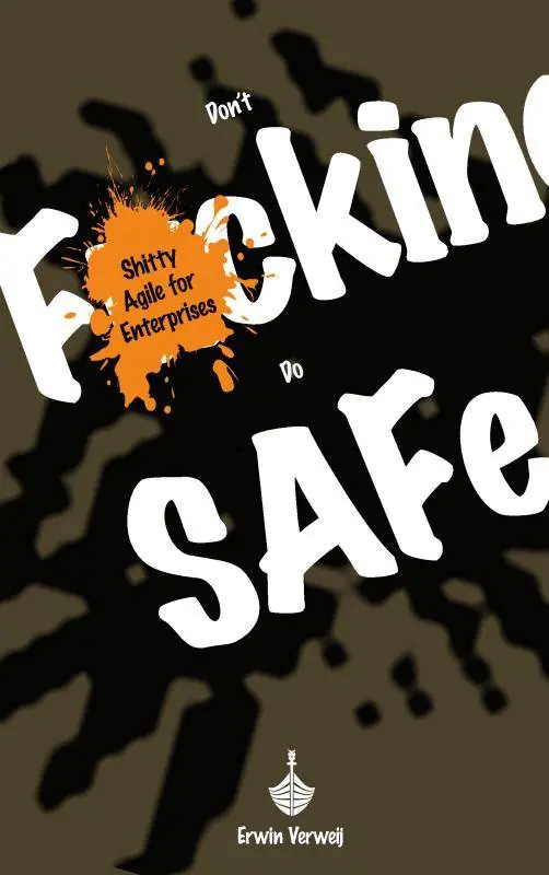 Don't Fucking Do SAFe / Druk 1 Laatste Versie