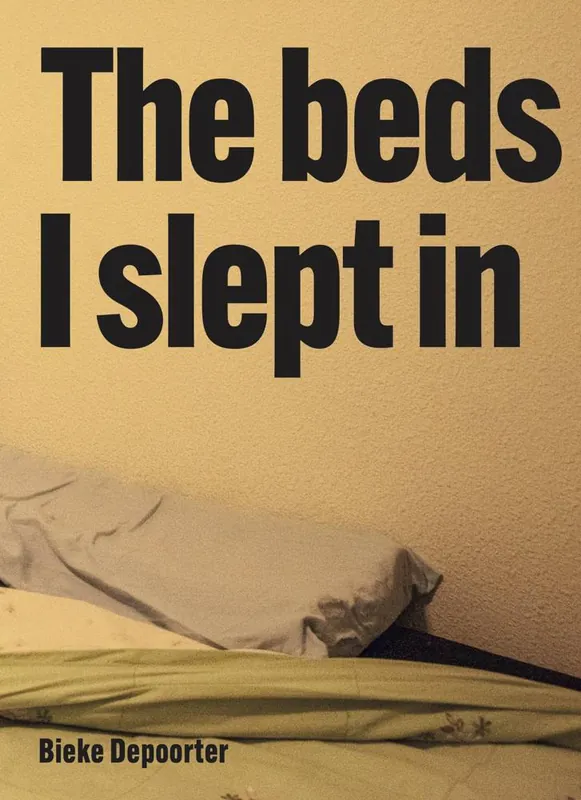 Nu Kopen Bieke Depoorter – The Beds I Slept In / 1st Edition