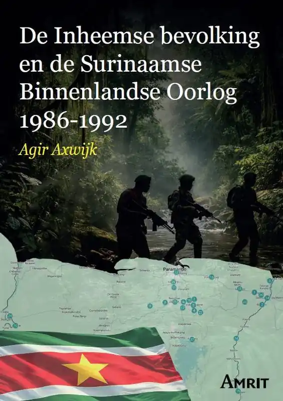 Gecertificeerd De Inheemse bevolking en de Surinaamse Binnenlandse Oorlog 1986-1992 / Druk 1