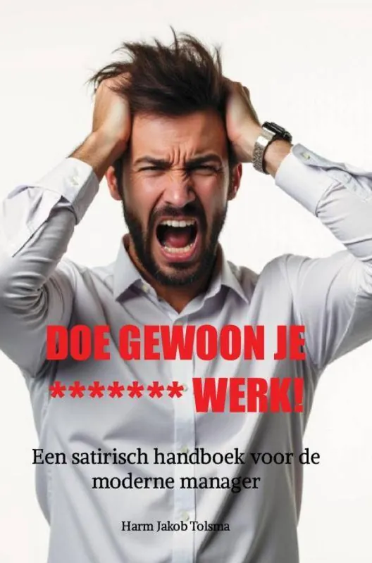 DOE GEWOON JE ******* WERK! / Druk 2 Exclusieve Aanbieding