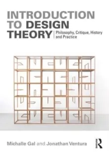 Lage Prijs Introduction to Design Theory : Philosophy, Critique, History and Practice