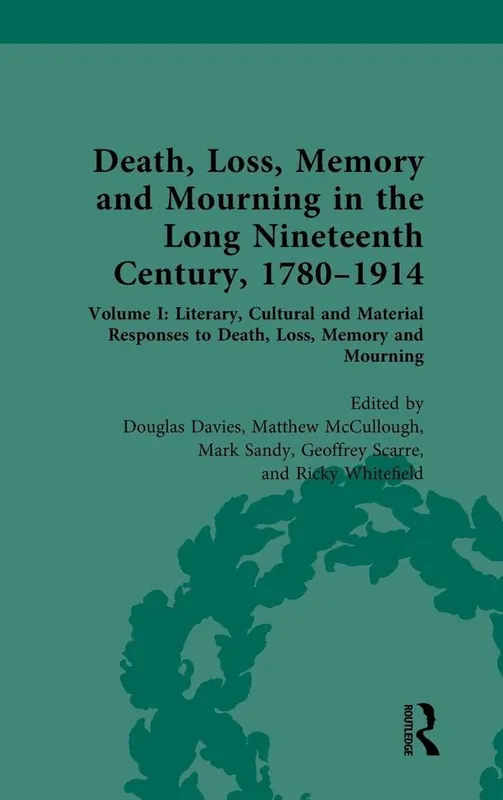 Death, Loss, Memory and Mourning in the Long Nineteenth Century, 1780–1914 Snelle Levering