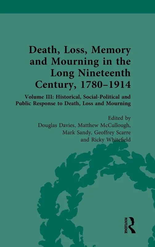 Gratis Verzending Death, Loss, Memory and Mourning in the Long Nineteenth Century, 1780–1914