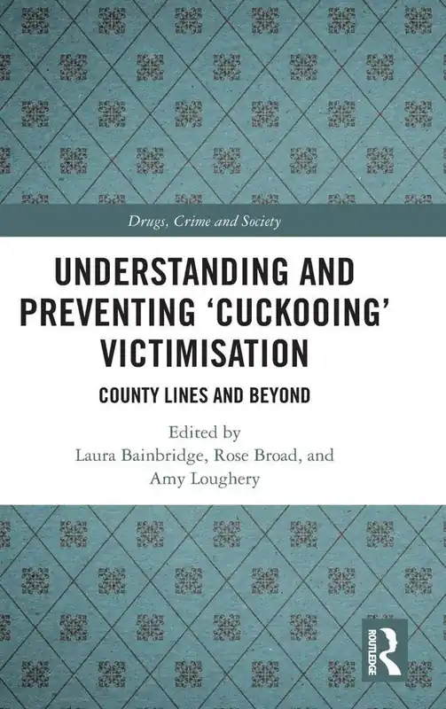 Understanding and Preventing ‘Cuckooing’ Victimisation Premium