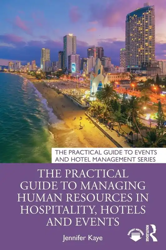 The Practical Guide to Managing Human Resources in Hospitality, Hotels and Events Finale Uitverkoop