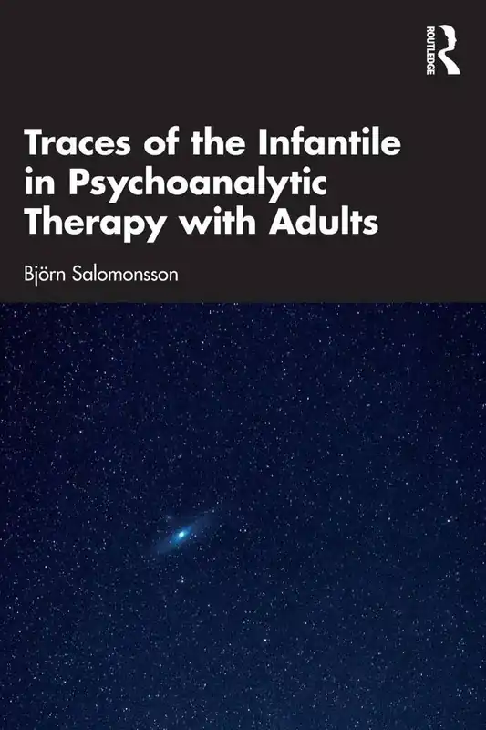 Traces of the Infantile in Psychoanalytic Therapy with Adults Op = Op
