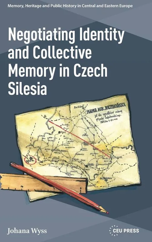 Dagaanbieding Negotiating Identity and Collective Memory in Czech Silesia