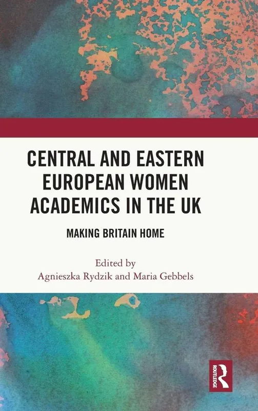 Bestel Nu Central and Eastern European Women Academics in the UK