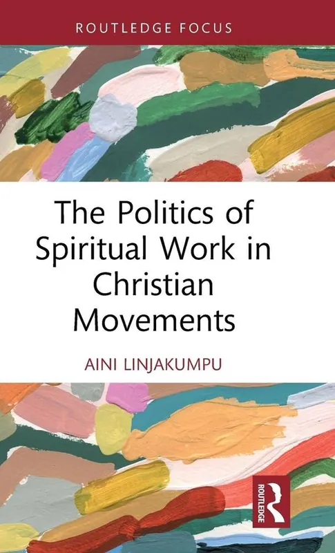 Lage Kosten The Politics of Spiritual Work in Christian Movements