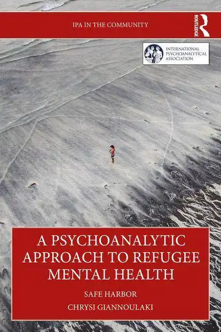 A Psychoanalytic Approach to Refugee Mental Health Beperkt Aanbod