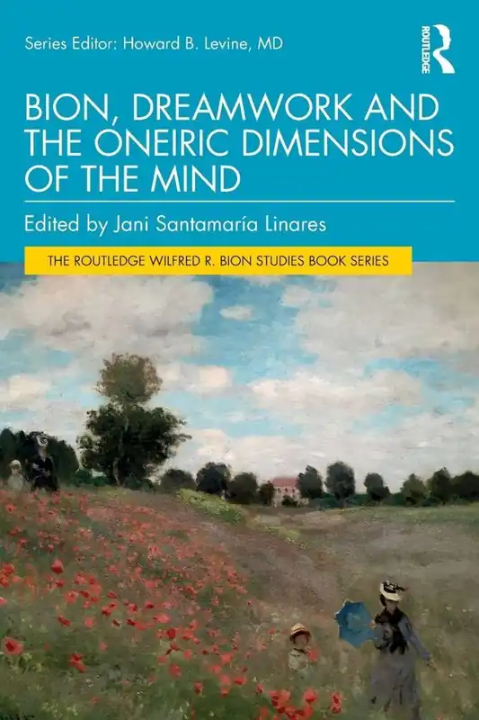 Bion, Dreamwork and the Oneiric Dimensions of the Mind Rechtstreeks Van De Fabrikant