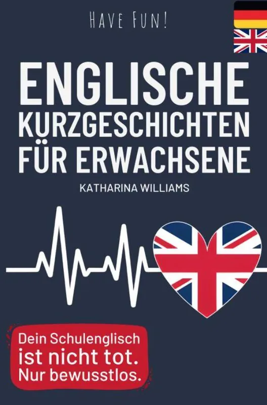 Have fun! Englische 10 Minuten Kurzgeschichten inkl. Audiodateien für Erwachsene / 1 Edition Tijdelijk Beschikbaar