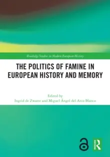 The Politics of Famine in European History and Memory Rechtstreeks Van De Fabrikant
