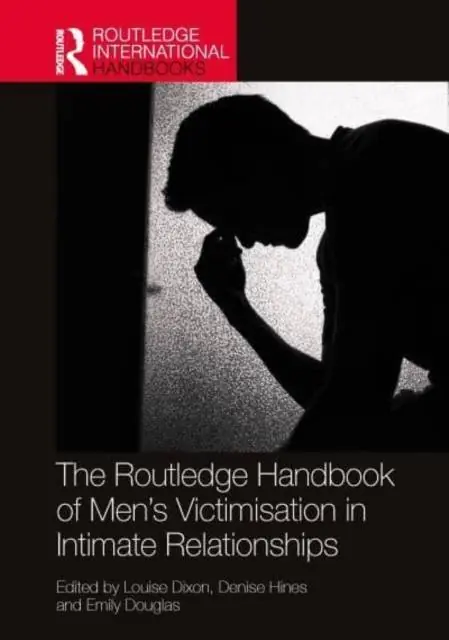 Rechtstreeks Van De Fabrikant The Routledge Handbook of Men’s Victimisation in Intimate Relationships