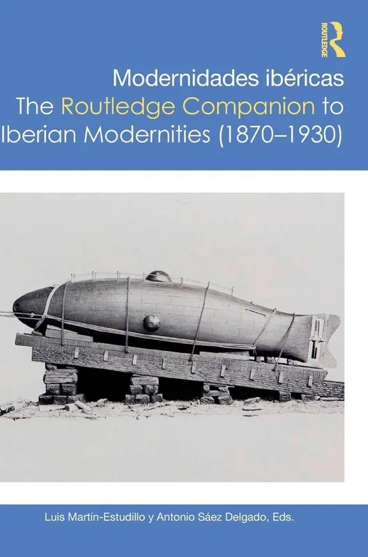 Modernidades ibericas / The Routledge Companion to Iberian Modernities (1870–1930) Favoriet